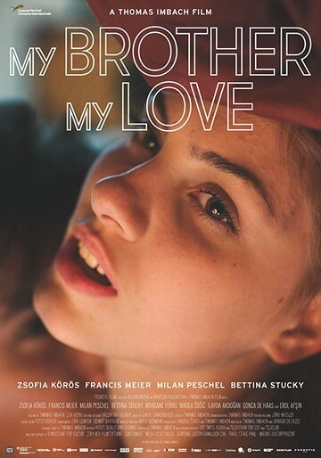Мой брат, моя любовь (фильм, 2018) Мой брат, моя любовь (фильм, 2018)