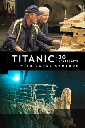 Титаник: 20 лет спустя с Джеймсом Кэмероном (фильм, 2017)