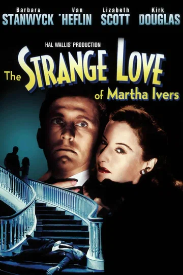 Странная любовь Марты Айверс (фильм, 1946) Странная любовь Марты Айверс (фильм, 1946)