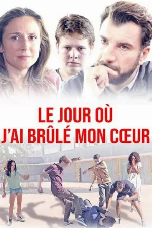 День, когда я сжёг своё сердце (фильм, 2018)