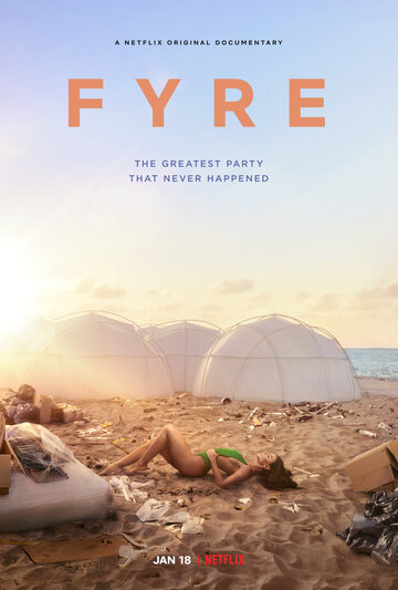 Постер фильма FYRE: Величайшая вечеринка, которая не состоялась 2019 года Постер фильма FYRE: Величайшая вечеринка, которая не состоялась 2019 года
