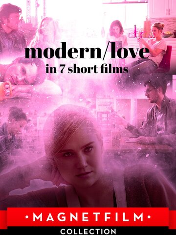 Современная любовь в 7 коротких фильмах (фильм, 2019)