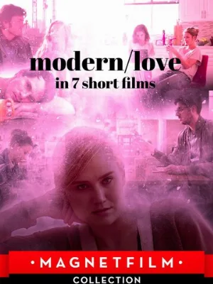 Современная любовь в 7 коротких фильмах (фильм, 2019)