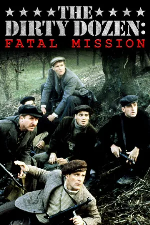 Грязная дюжина: Фатальное задание (фильм, 1988)