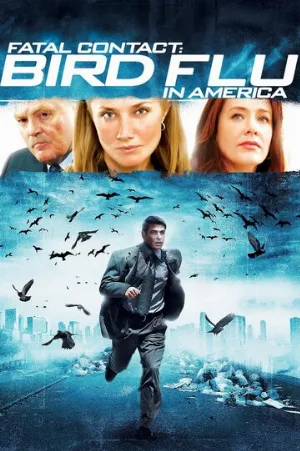 Смертельный контакт: Птичий грипп в Америке (фильм, 2006)