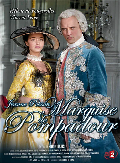 Жанна Пуассон, маркиза де Помпадур (сериал, 2006) Жанна Пуассон, маркиза де Помпадур (сериал, 2006)