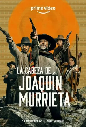 Голова Хоакина Мурьеты (сериал, 2023)
