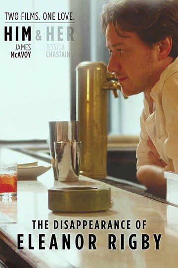Исчезновение Элеанор Ригби: Он (фильм, 2013) Исчезновение Элеанор Ригби: Он (фильм, 2013)