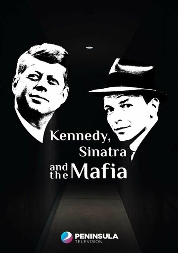 Постер фильма Кеннеди, Синатра и мафия 2023 года Постер фильма Кеннеди, Синатра и мафия 2023 года