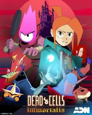 Dead Cells: Неугасаемый (мультфильм, 2024)