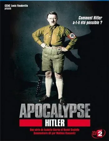 Апокалипсис: Восхождение Гитлера (сериал, 2011)