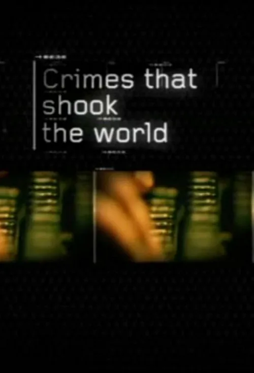 Преступления, которые потрясли мир (сериал, 2006) Преступления, которые потрясли мир (сериал, 2006)